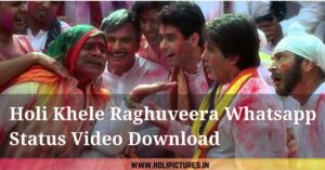 Holi Khele Raghuveera Whatsapp Status Video Download