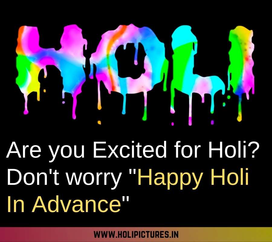 Happy Holi In Advance Pics